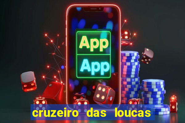 cruzeiro das loucas assistir gratis